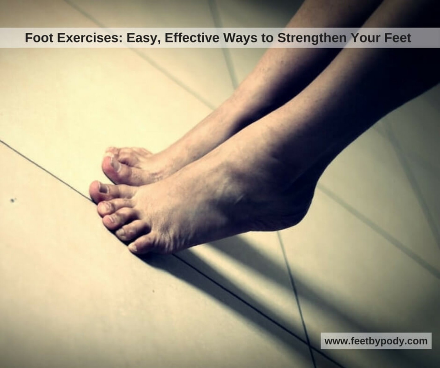 Foot Exercises Easy, Effective Ways to Strengthen Your Feet